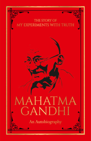 Story of My Experiments with Truth Mahatma Gandhi (Deluxe Hardbound Edition) : An Autobiography, The Hardcover by Mahatma Gandhi