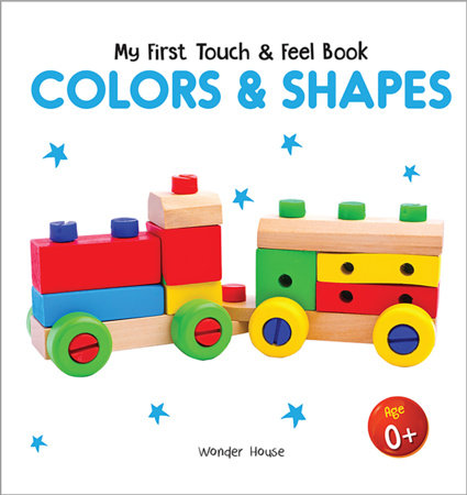 My First Book of Touch And Feel - Colors And Shapes : Touch And Feel Board Book For Children Board Book by Wonder House Books