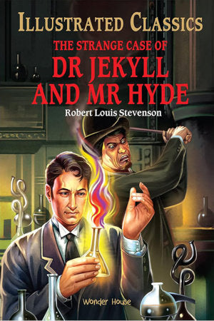Strange Case of Dr Jekyll and Mr Hyde : llustrated Abridged Children Classic English Novel with , The Hardcover by Wonder House Books