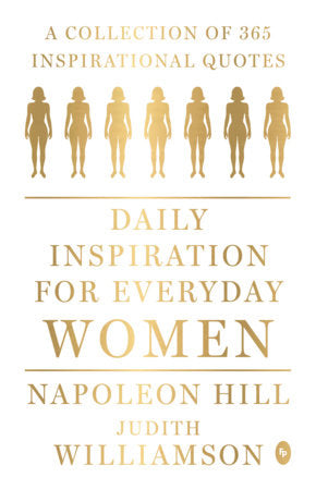 Daily Inspiration For Everyday Women: A collection of 365 inspirational quotes Paperback by Napoleon Hill & Judith Williamson