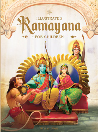 Illustrated Ramayana For Children : Immortal Epic of India (Deluxe Edition) Hardcover by Shubha Vilas
