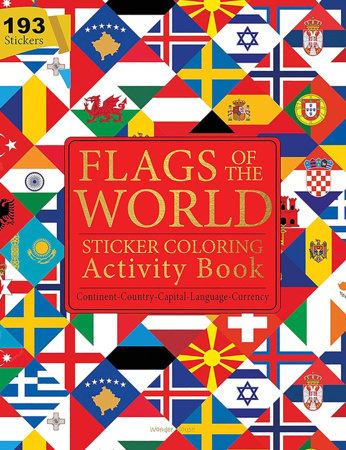 Flags of the World - Sticker Coloring Activity Book For Children : Continent, Country, Capital, Language and Currency Paperback by Wonder House Books