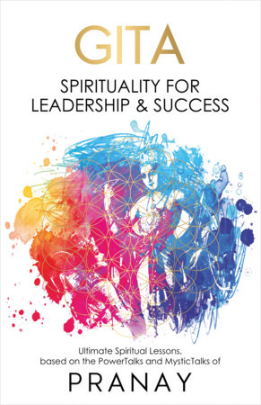 GITA: Spirituality For Leadership & Success Paperback by Pranay