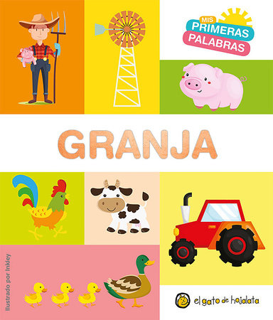 Granja. Serie Mis primeras palabras / The Farm. My First Words Series Board Book by Varios autores