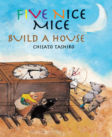 Five Nice Mice Build a House Hardcover by Chisato Tashiro