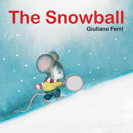The Snowball Board Book by Giuliano Ferri