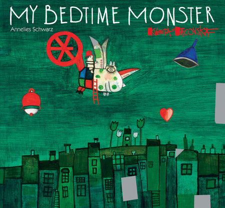 My Bedtime Monster Hardcover by Annelies Schwarz, illustrated by Kveta Pacovská