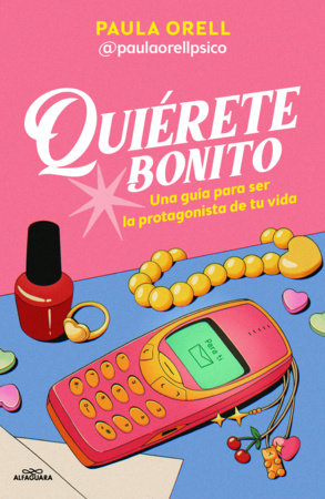 Quiérete bonito / Love Yourself Beautifully Paperback by Paula Orell