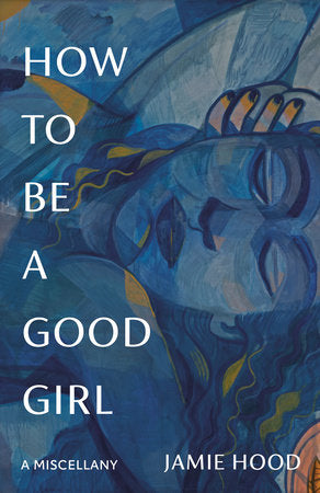 How to Be a Good Girl Paperback by Jamie Hood