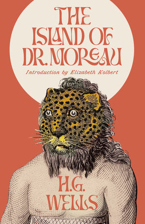 The Island of Dr. Moreau Paperback by H.G. Wells Introduction by Elizabeth Kolbert