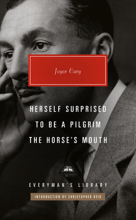Herself Surprised; To Be a Pilgrim; The Horse's Mouth Hardcover by Joyce Cary