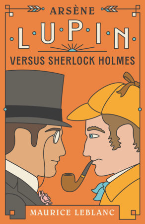 Arsène Lupin Versus Sherlock Holmes Paperback by Maurice Leblanc; Translated by George Morehead