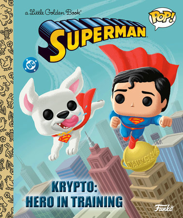 Krypto: Hero in Training (Superman Funko Pop!) Hardcover by Golden Books; illustrated by Golden Books