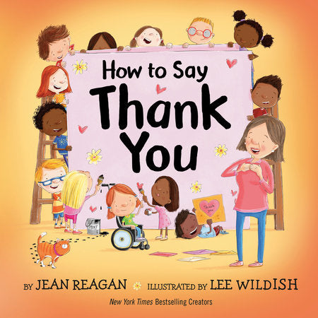 How to Say Thank You Hardcover by Jean Reagan; illustrated by Lee Wildish