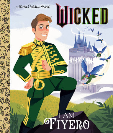 I Am Fiyero (Universal Pictures Wicked) Hardcover by Mary Man-Kong; illustrated by Hollie Mengert