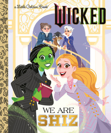 We Are Shiz (Universal Pictures Wicked) Hardcover by Mary Man-Kong; illustrated by Hollie Mengert