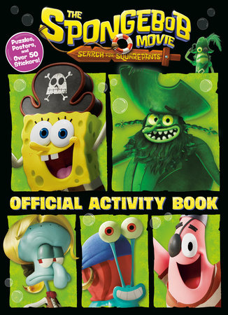 The SpongeBob Movie: Search for SquarePants: Official Activity Book TR by Golden Books; illustrated by Golden Books