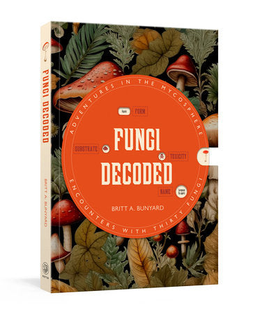 Fungi Decoded Paperback by Britt A. Bunyard