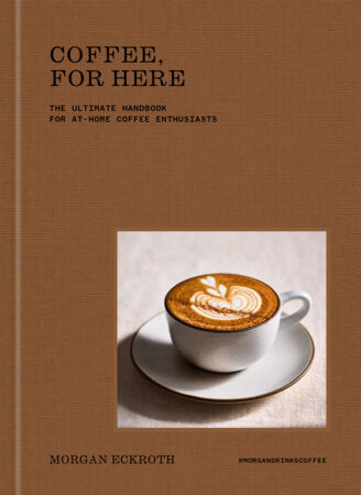 Coffee, for Here Hardcover by Morgan Eckroth
