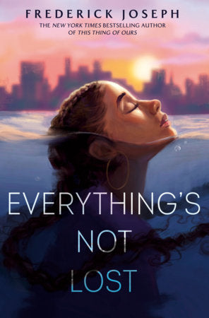 Everything's Not Lost Hardcover by Frederick Joseph