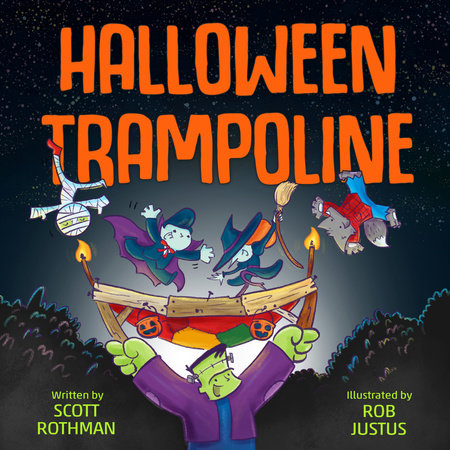 Halloween Trampoline Hardcover by Scott Rothman; illustrated by Rob Justus