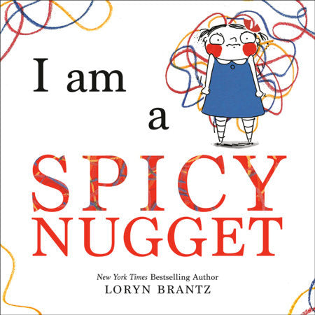 I Am a Spicy Nugget Hardcover by Loryn Brantz