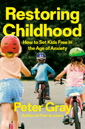 Restoring Childhood Hardcover by Peter Gray