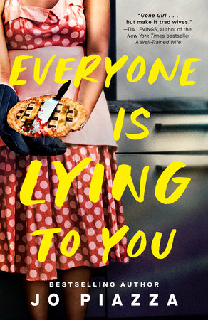 Everyone Is Lying to You Paperback by Jo Piazza