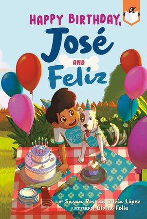 Happy Birthday, José and Feliz Paperback by Susan Rose and Silvia López; illustrated by Gloria Félix