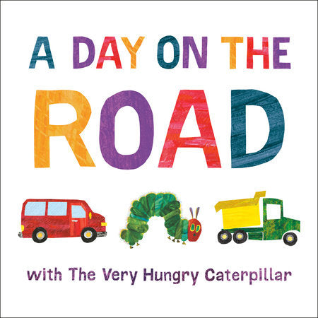 A Day on the Road with The Very Hungry Caterpillar EL by Eric Carle