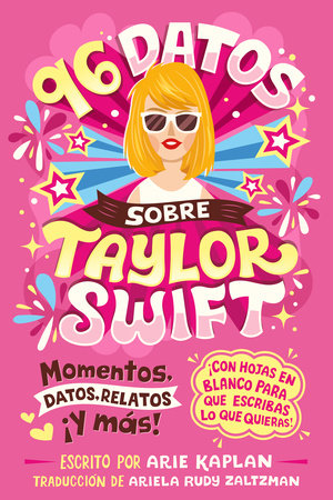 96 datos sobre Taylor Swift (96 Facts About Taylor Swift Spanish Edition) Paperback by Arie Kaplan; Illustrated by Risa Rodil; translated by Ariela Rudy Zaltzman