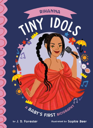 Rihanna: A Baby's First Biography Board Book by J. D. Forester; Illustrated by Sophie Beer