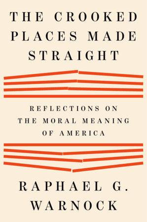The Crooked Places Made Straight Hardcover by Raphael G. Warnock