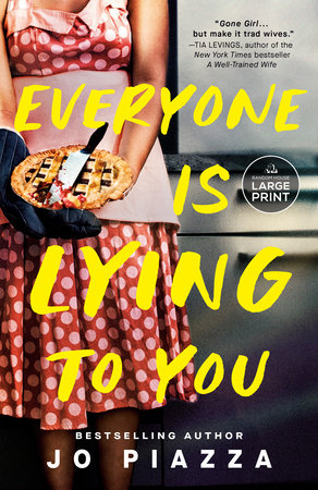 Everyone Is Lying to You Paperback by Jo Piazza