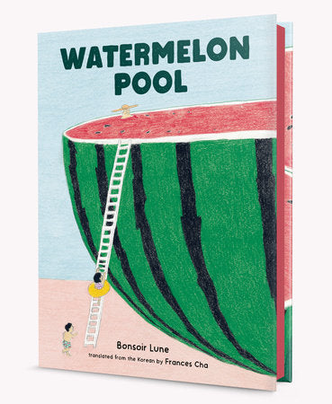 Watermelon Pool Hardcover by Bonsoir Lune; translated by Frances Cha