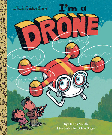 I'm a Drone Hardcover by Danna Smith; illustrated by Brian Biggs
