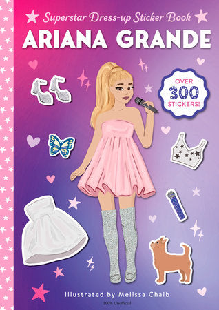 Ariana Grande Superstar Dress-Up Sticker Book Paperback by Random House; illustrated by Melissa Chaib