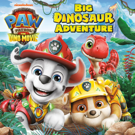 Big Dinosaur Adventure (PAW Patrol: The Dino Movie) Paperback by Megan Roth; illustrated by Random House