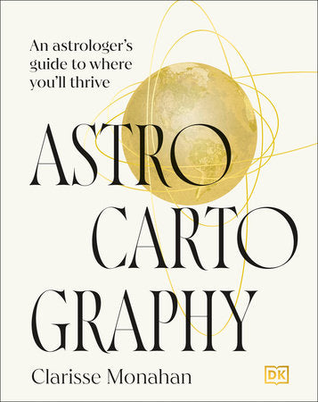 Astrocartography Hardcover by Clarisse Monahan