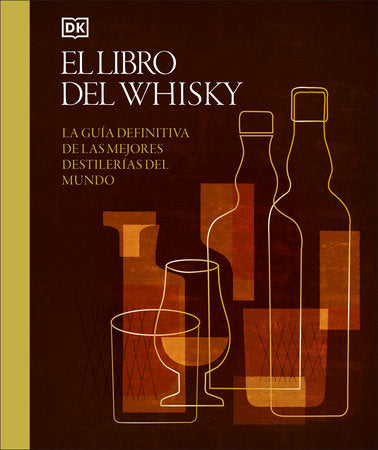 El libro del whisky (Whisky Opus) Hardcover by DK