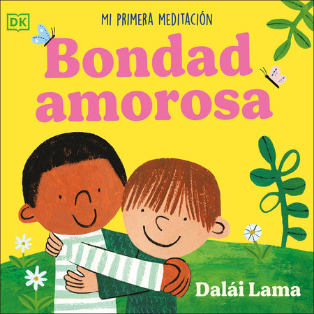 Bondad amorosa (Loving Kindness) Board Book by His Holiness the 14th Dalai Lama