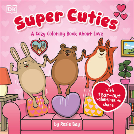 Super Cuties: A Cozy Coloring Book about Love Paperback by Rosie Bay