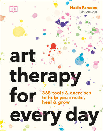 Art Therapy for Every Day Paperback by Nadia Paredes