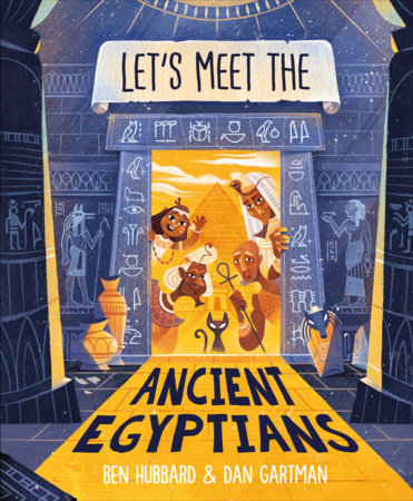 Let's Meet the Ancient Egyptians Hardcover by Ben Hubbard