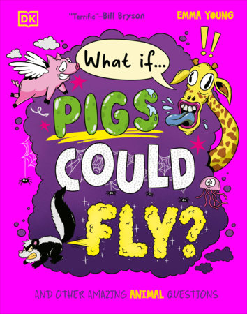 What If... Pigs Could Fly? Hardcover by Emma Young