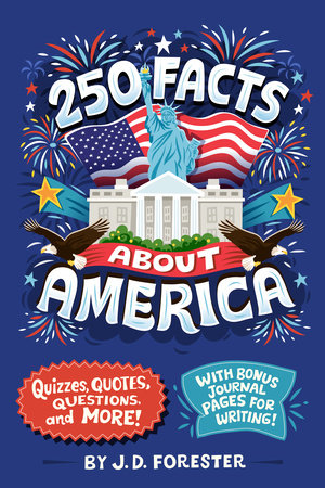 250 Facts About America Paperback by J. D. Forester; illustrated by Risa Rodil
