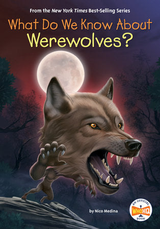 What Do We Know About Werewolves? Paperback by Nico Medina, illustrated by Manuel Gutierrez