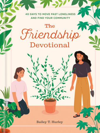The Friendship Devotional Hardcover by Bailey T. Hurley