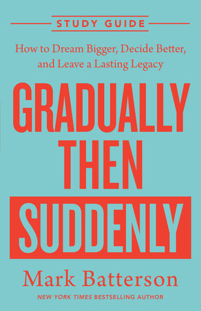 Gradually Then Suddenly Study Guide Paperback by Mark Batterson
