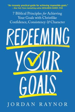 Redeeming Your Goals Hardcover by Jordan Raynor